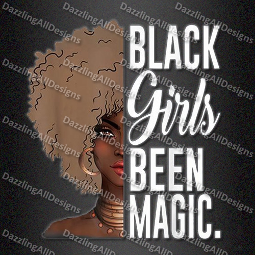 Black Girls Been Magic Heat Transfers